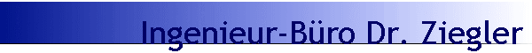 Ingenieur-B�ro Dr. Ziegler